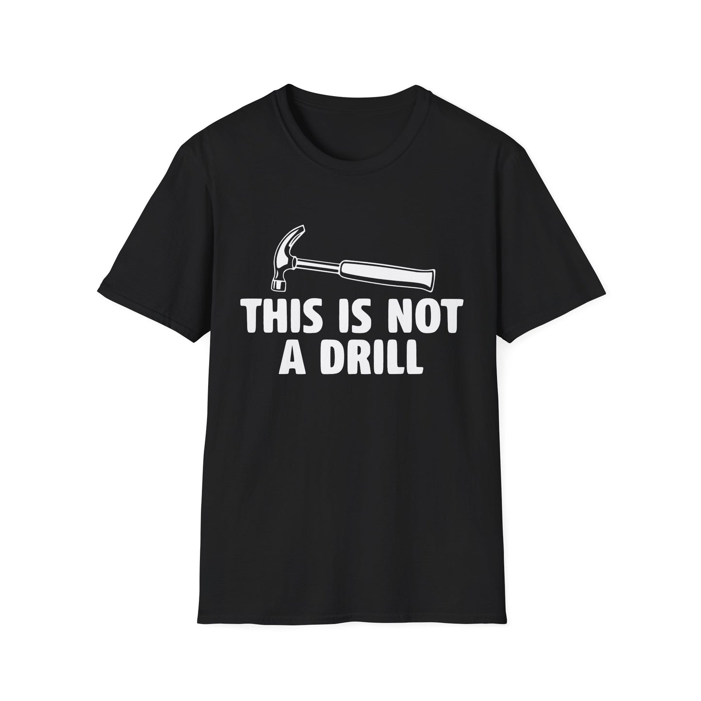 Not A Drill T-Shirt
