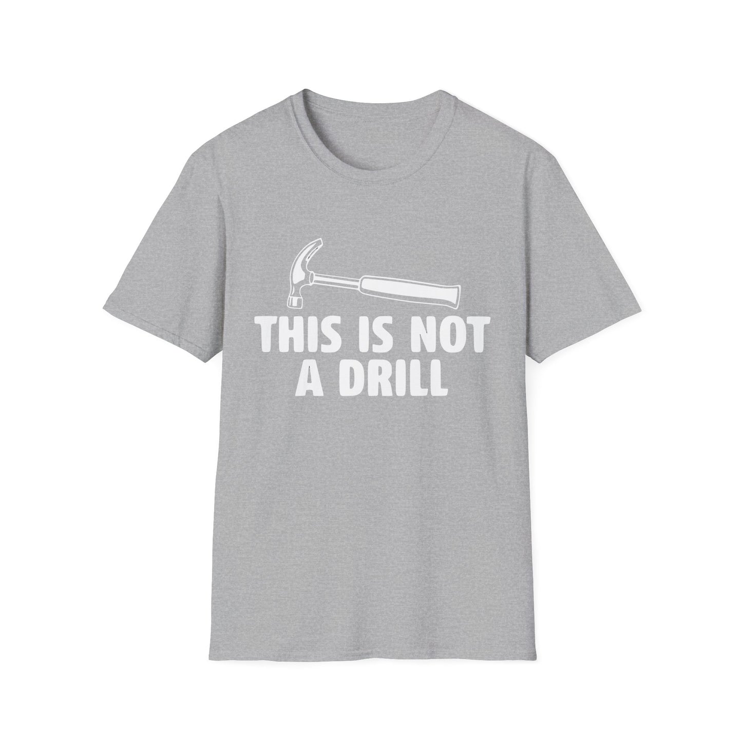 Not A Drill T-Shirt