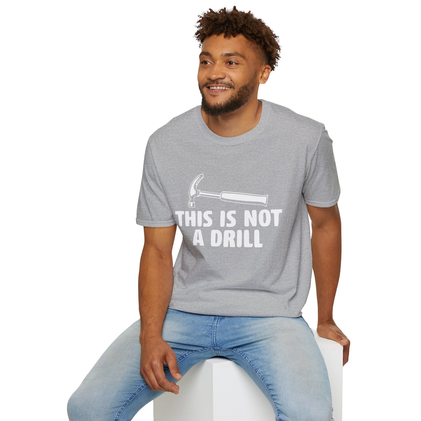 Not A Drill T-Shirt