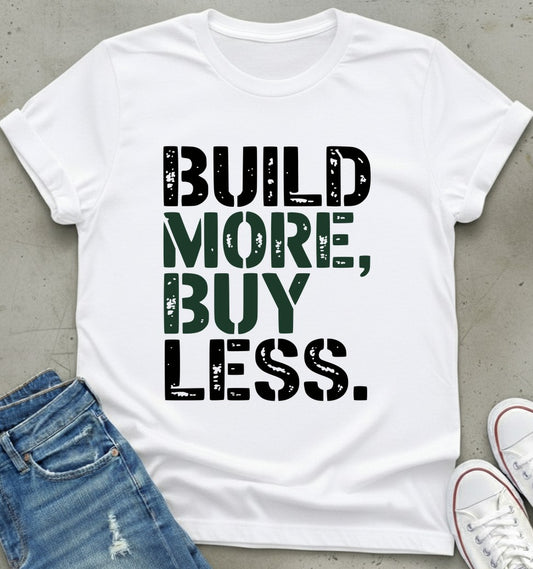 Build More T-Shirt
