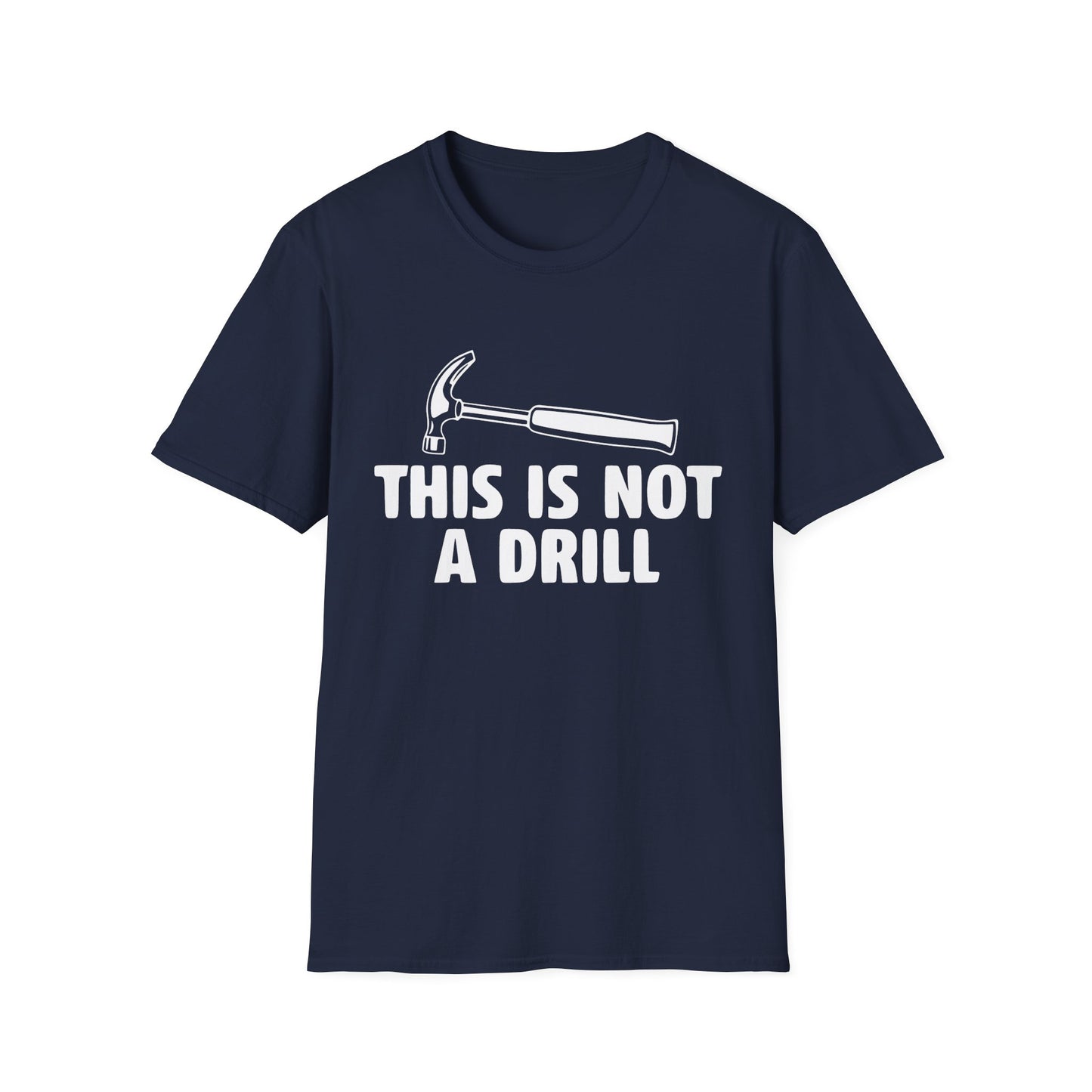 Not A Drill T-Shirt