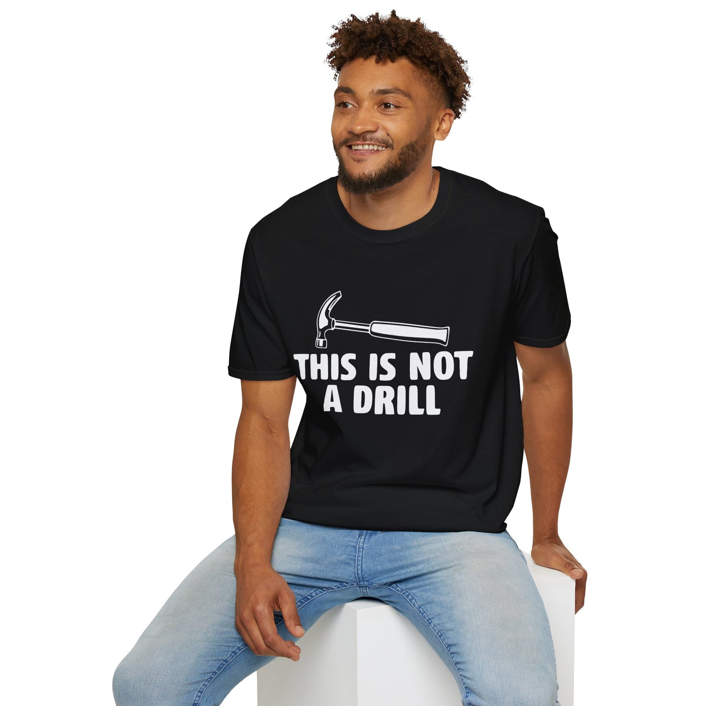 Not A Drill T-Shirt