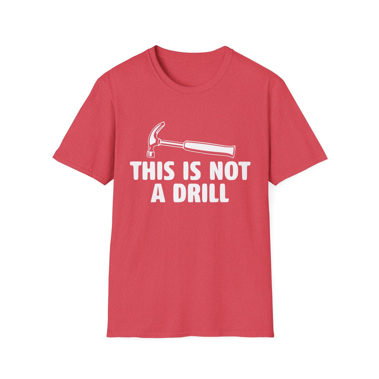 Not A Drill T-Shirt