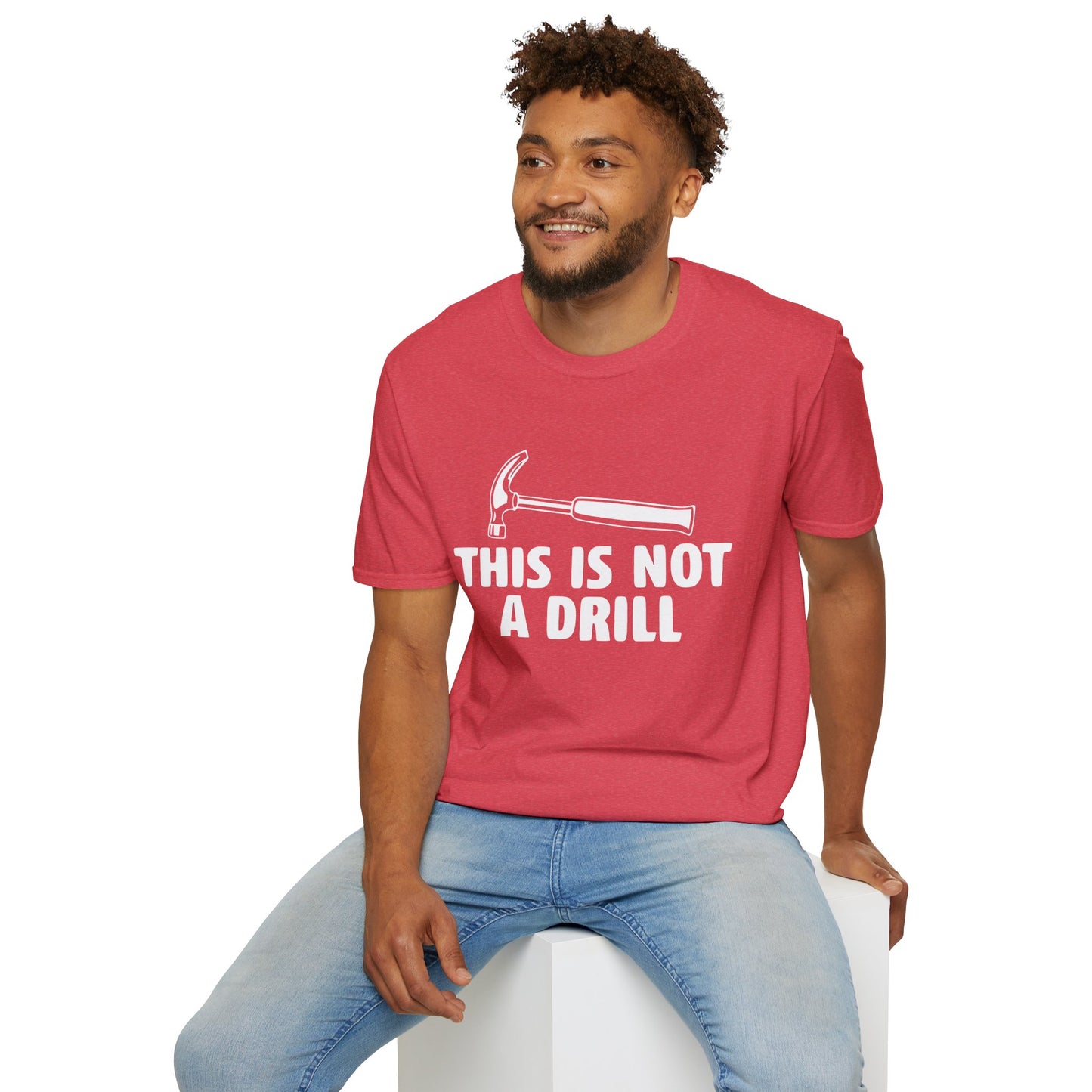 Not A Drill T-Shirt
