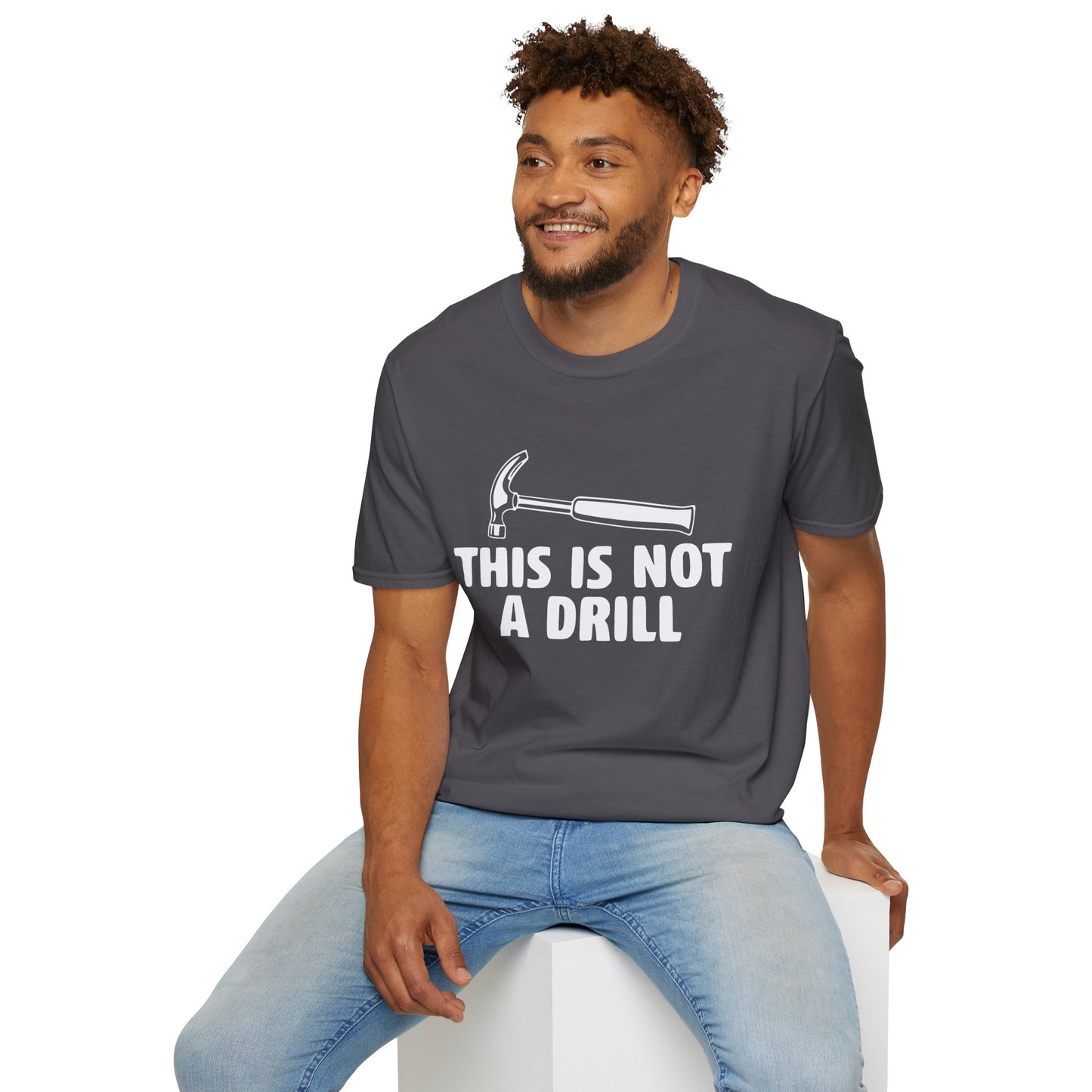 Not A Drill T-Shirt