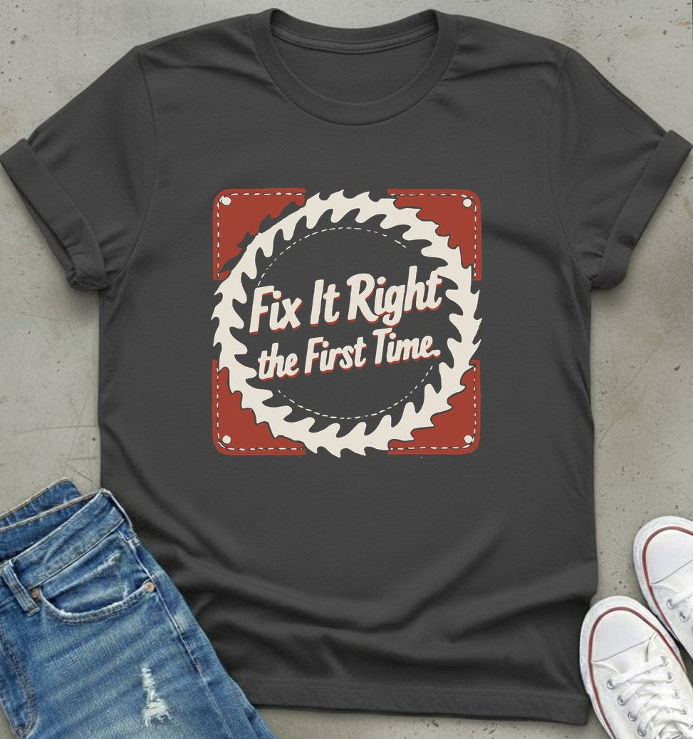 Fix It Right T-Shirt