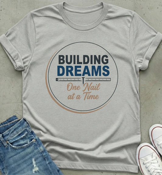 Building Dreams T-Shirt