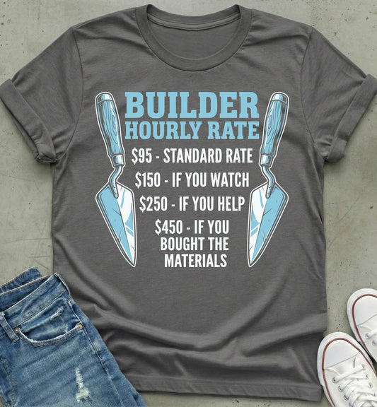 Builder Hourly Rate T-Shirt