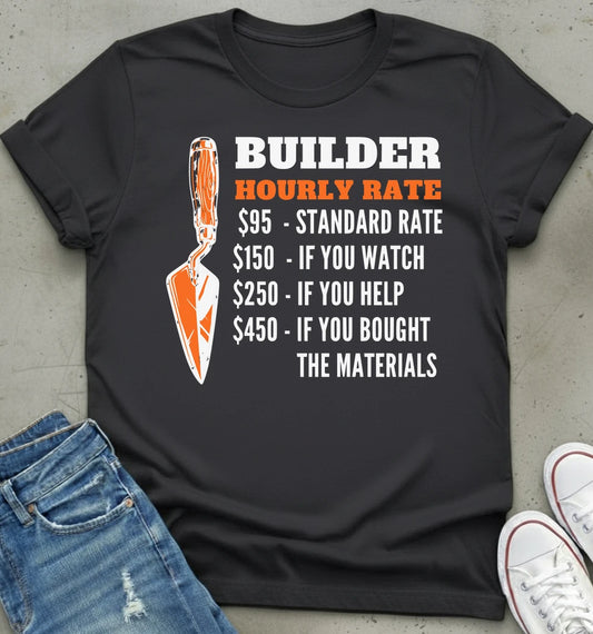 Builder Hourly Rate T-Shirt