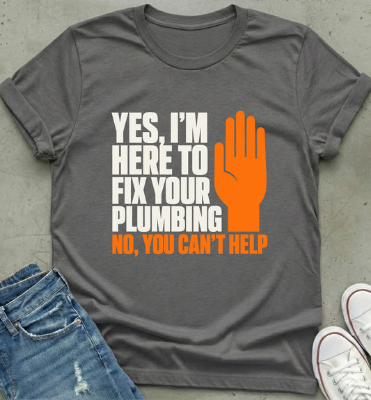 Fix Your Plumbing Shirt