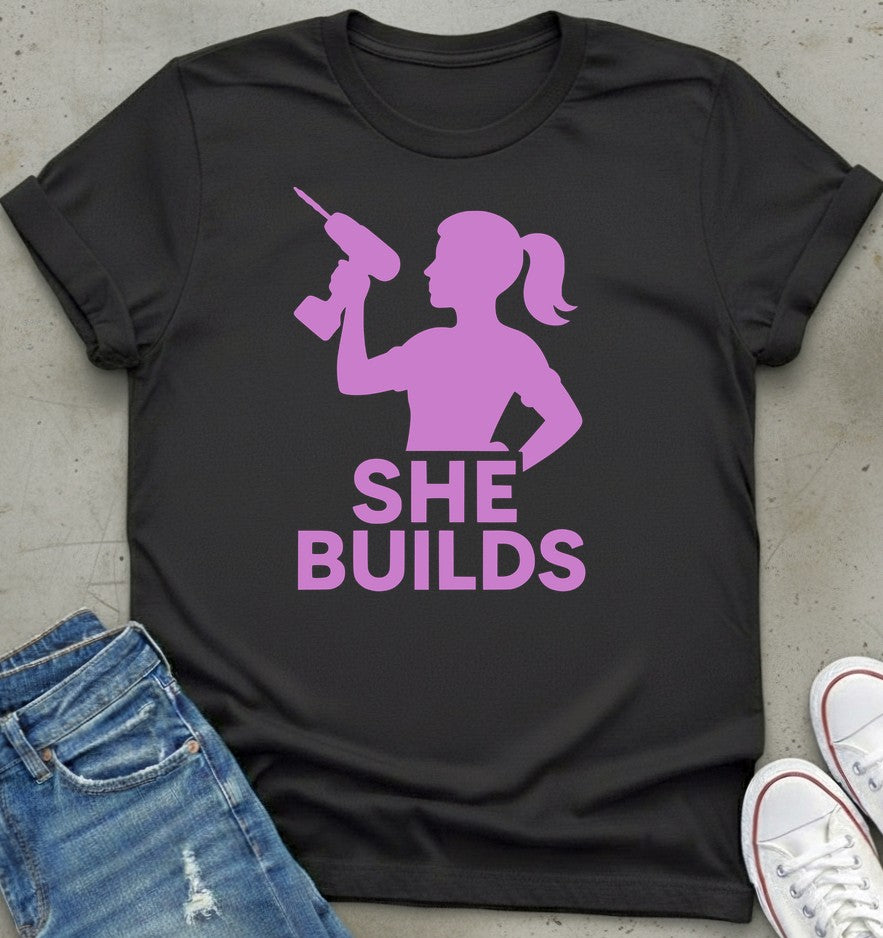 She Builds T-Shirt