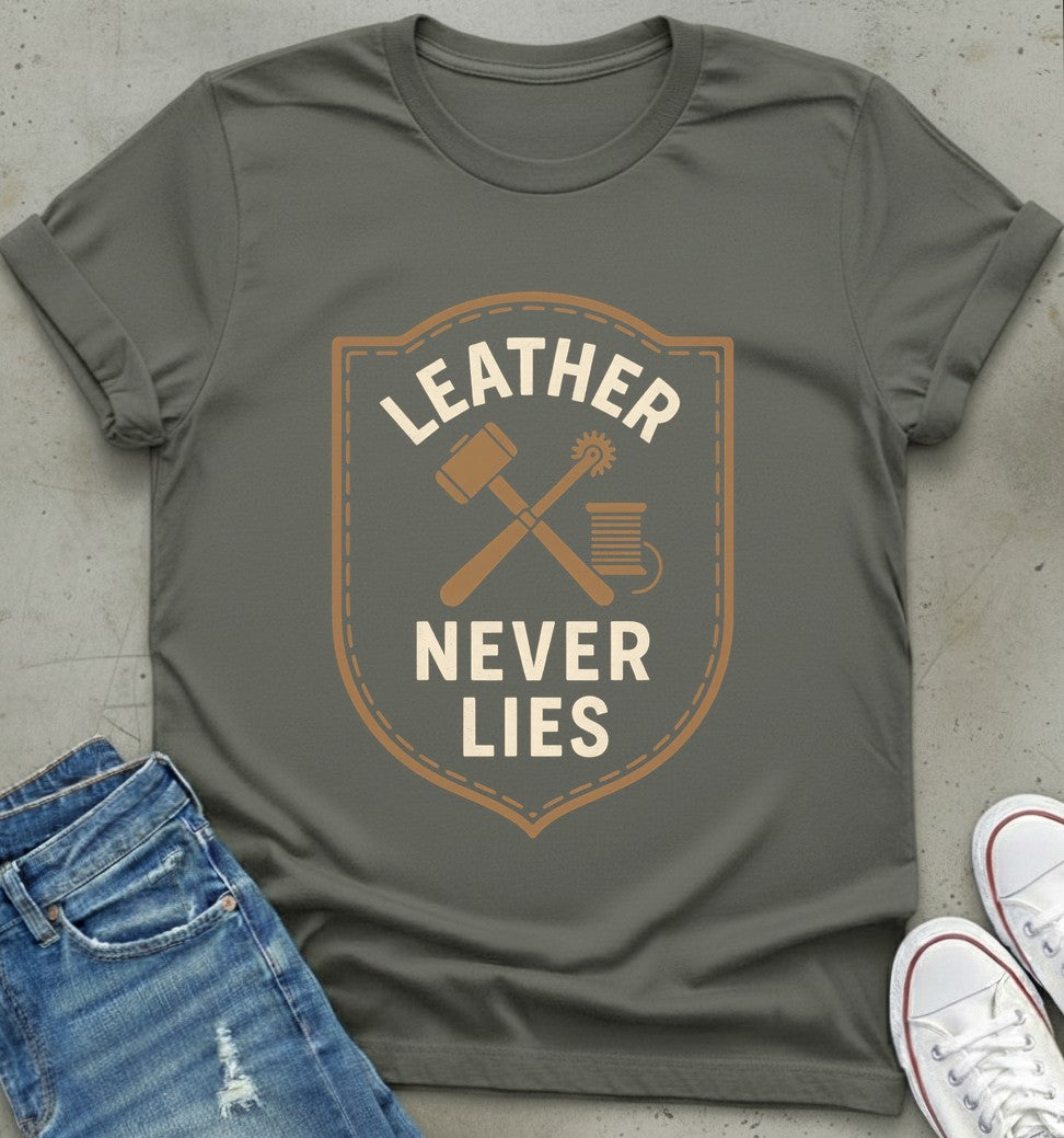 Leather Never Lies T-Shirt