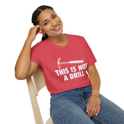 Not A Drill T-Shirt