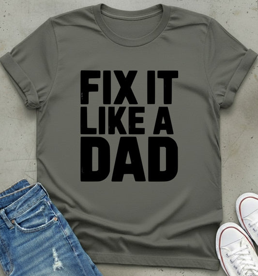 Fix It Like A Dad T-Shirt