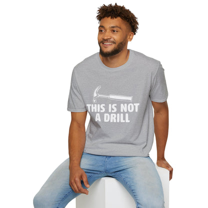 Not A Drill T-Shirt