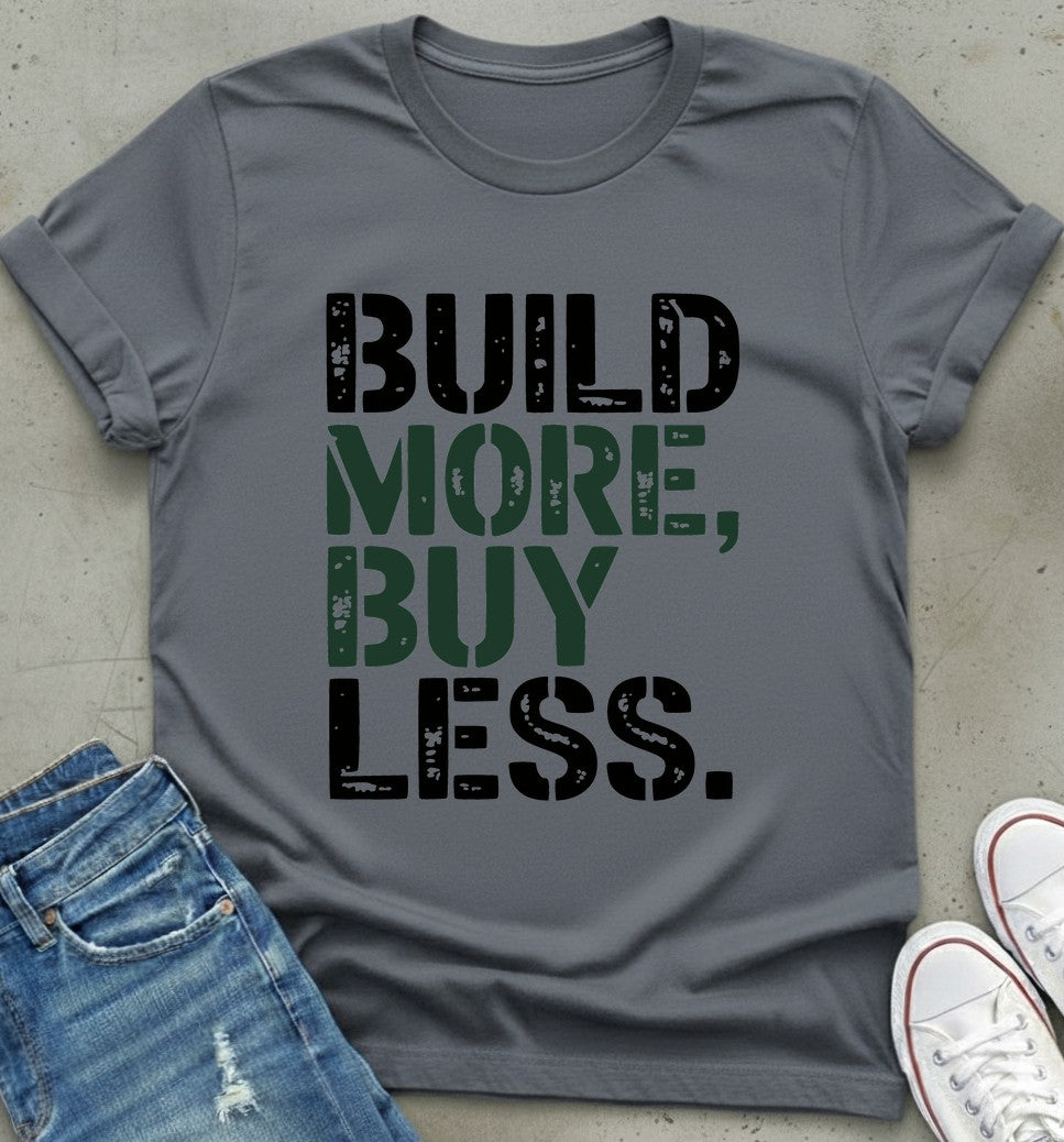 Build More T-Shirt