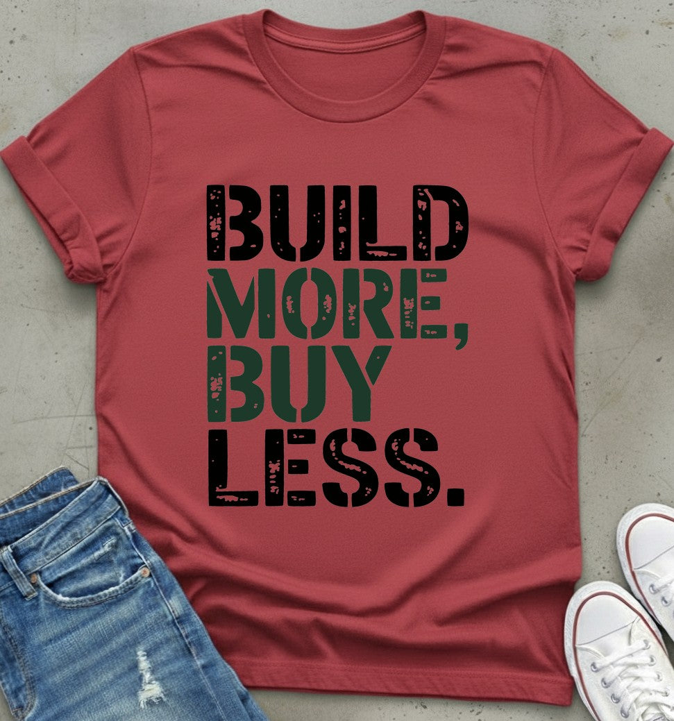 Build More T-Shirt
