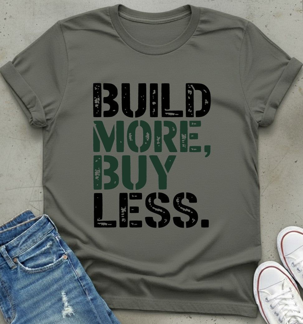 Build More T-Shirt