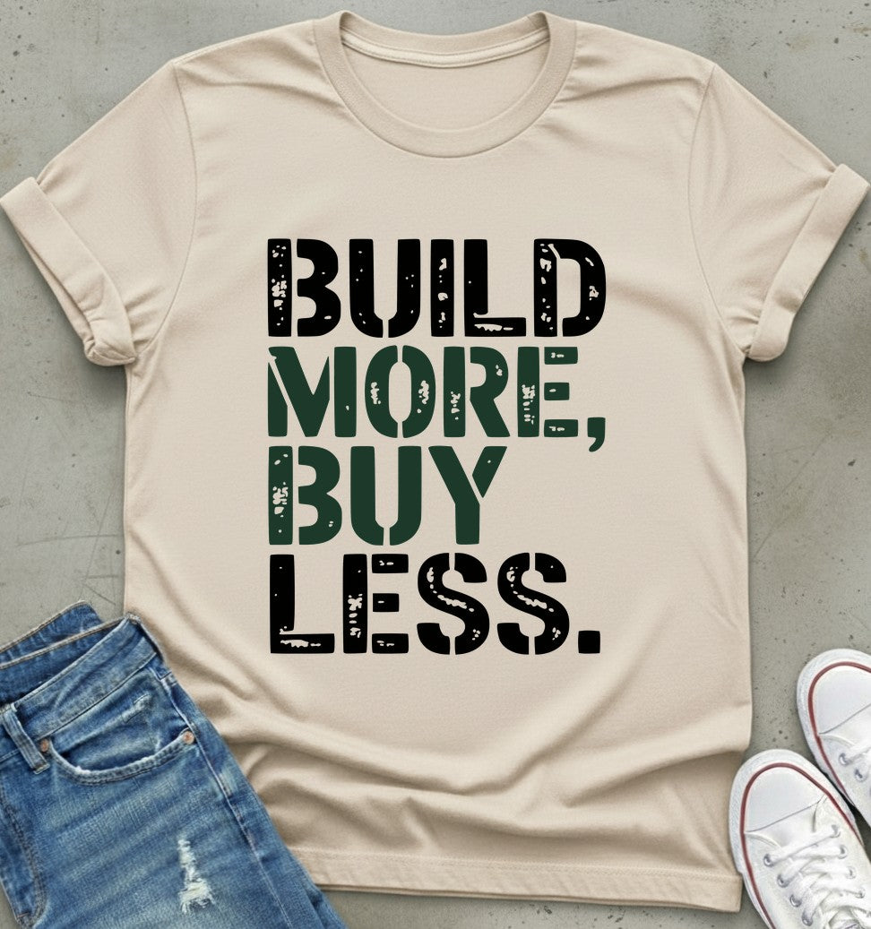 Build More T-Shirt