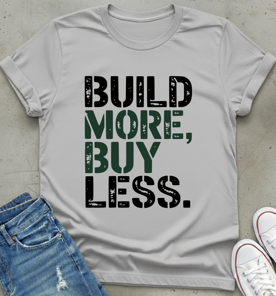 Build More T-Shirt