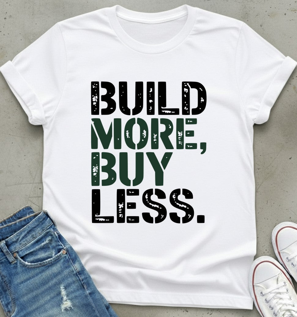 Build More T-Shirt