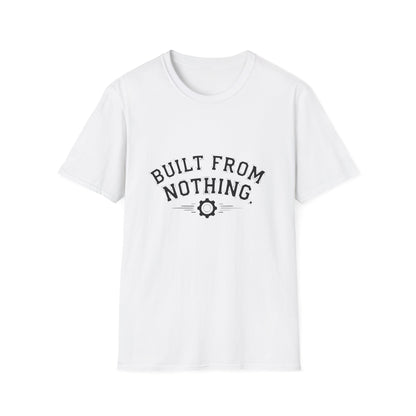 Built From Nothing T-Shirt