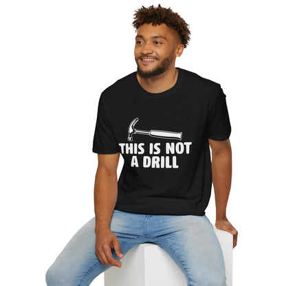 Not A Drill T-Shirt