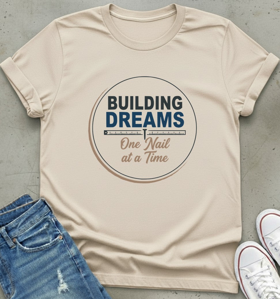 Building Dreams T-Shirt