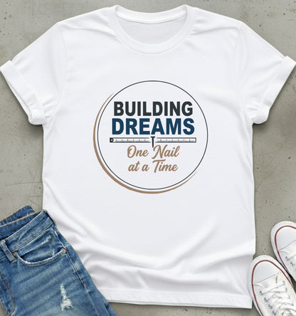 Building Dreams T-Shirt