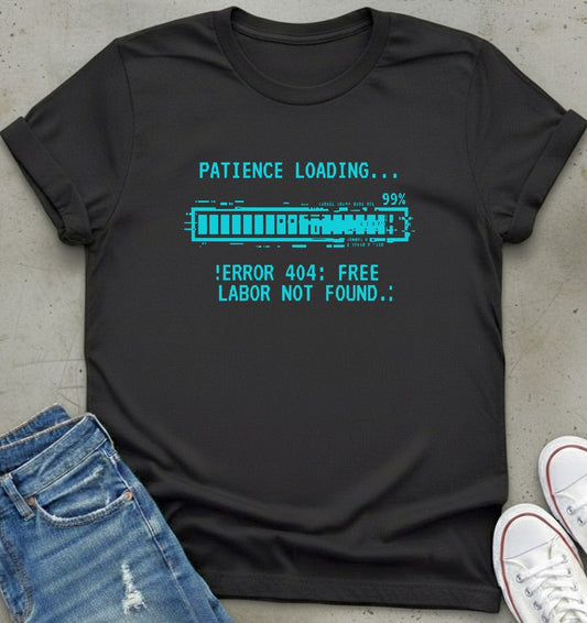 Patience Error T-Shirt