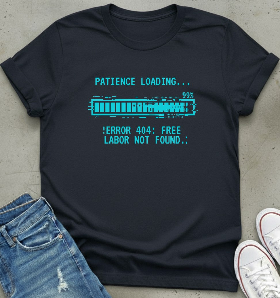 Patience Error T-Shirt