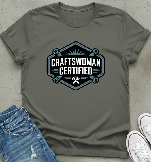 Craftswoman Certified T-Shirt