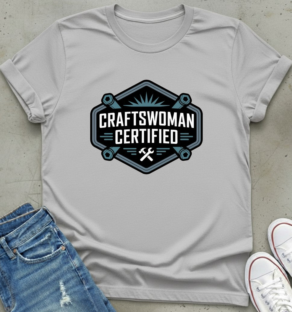 Craftswoman Certified T-Shirt