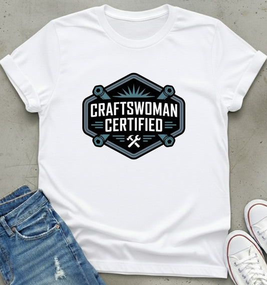 Craftswoman Certified T-Shirt