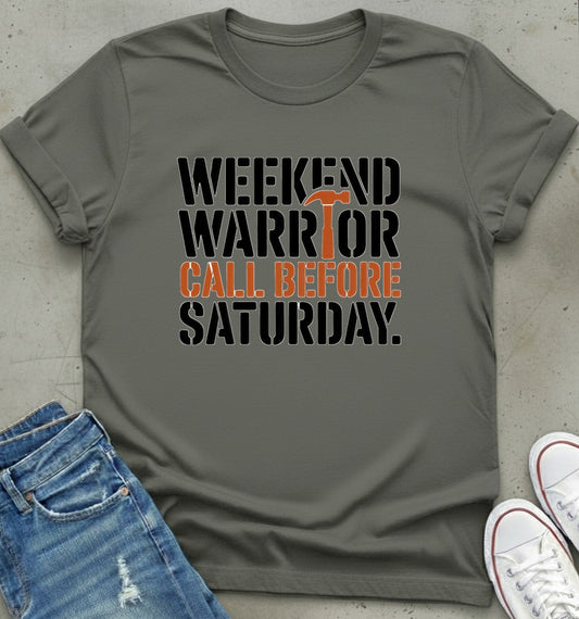 Weekend Warrior T-Shirt