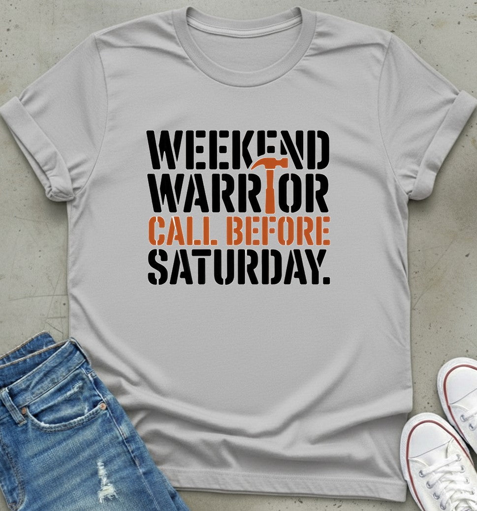 Weekend Warrior T-Shirt