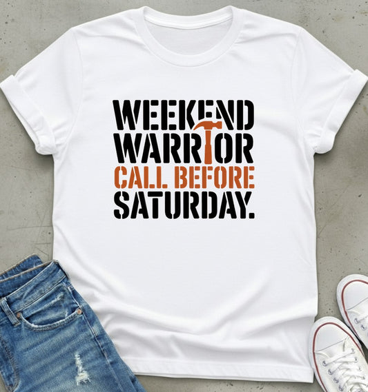Weekend Warrior T-Shirt