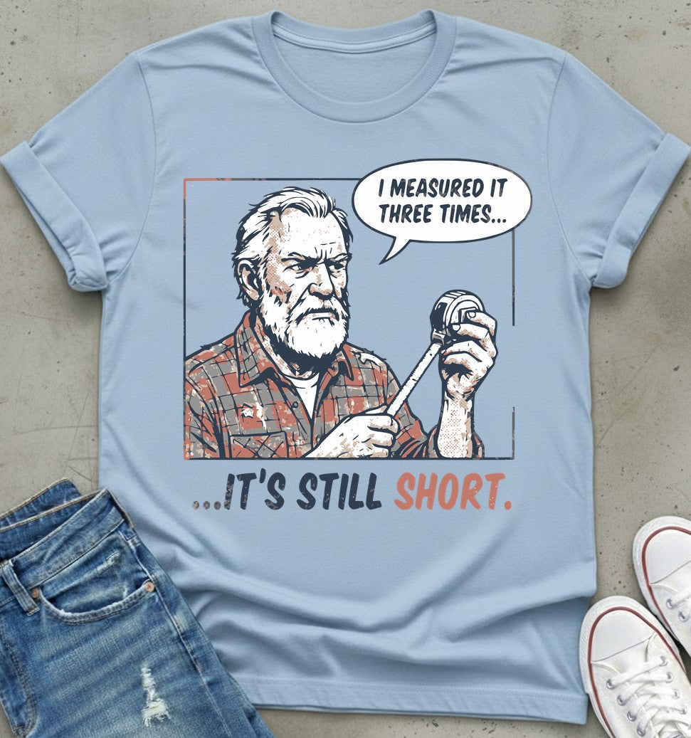 Measured Twice T-Shirt