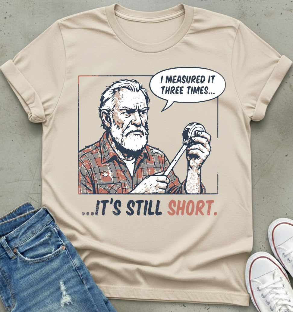 Measured Twice T-Shirt