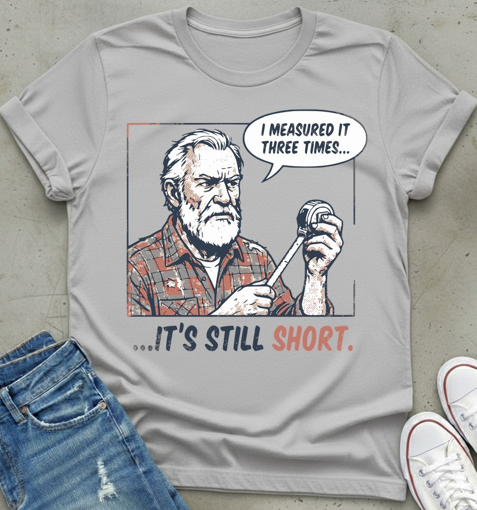 Measured Twice T-Shirt