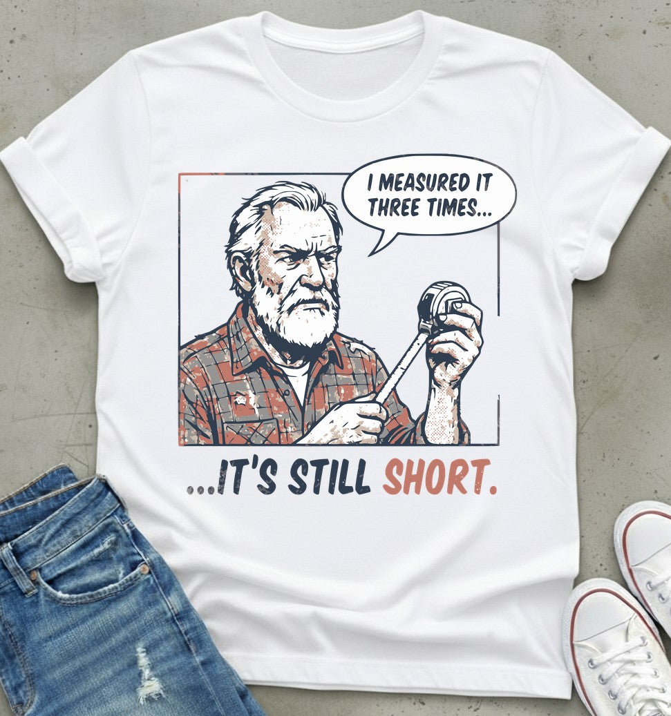 Measured Twice T-Shirt