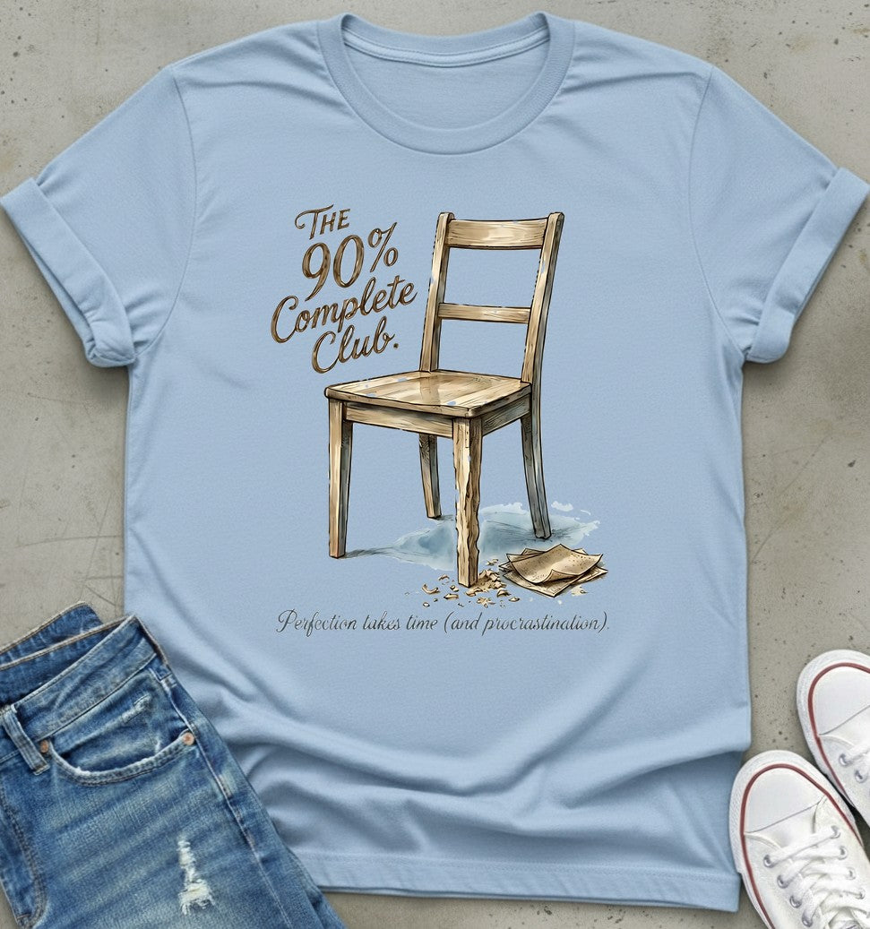 90% Complete T-Shirt