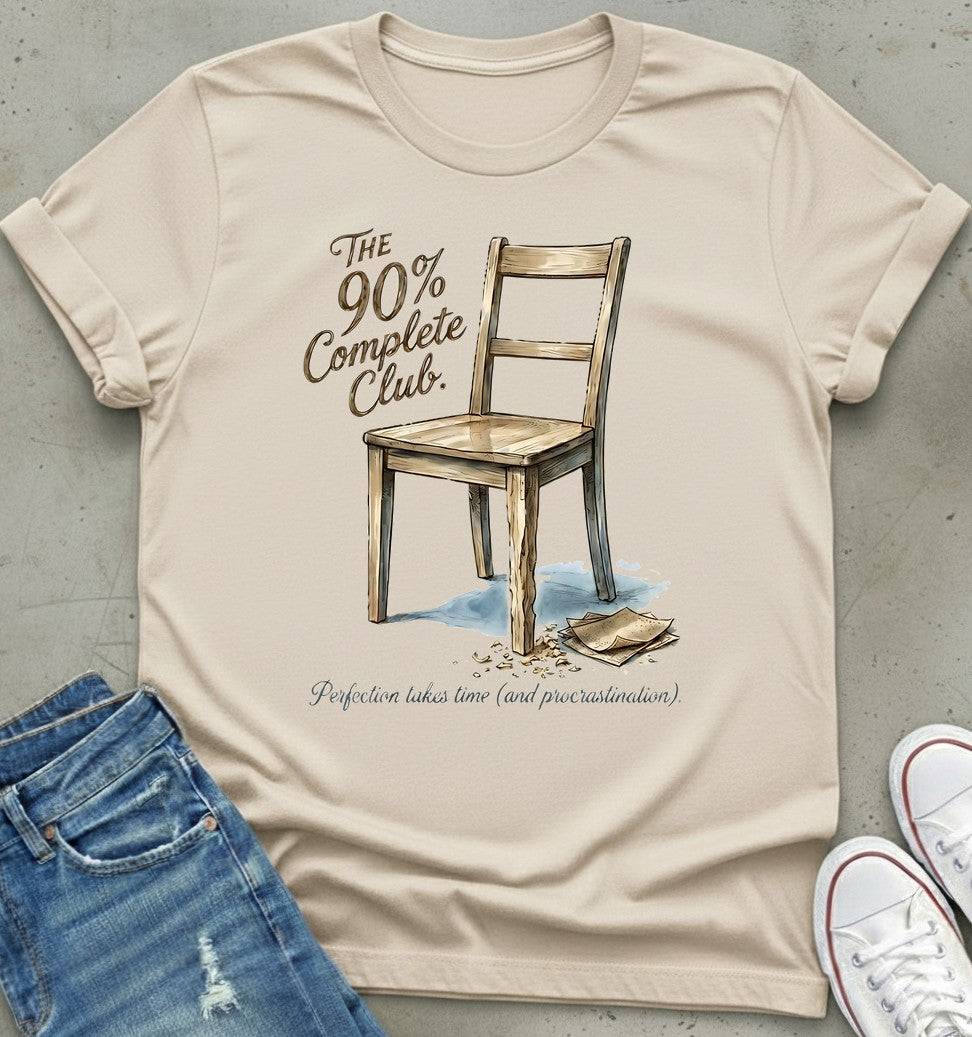 90% Complete T-Shirt
