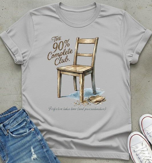 90% Complete T-Shirt