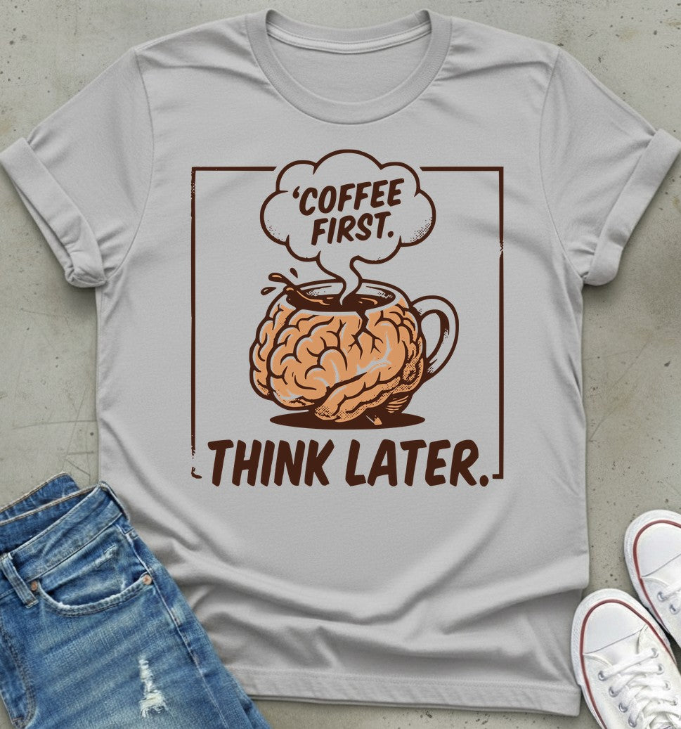 Coffee First T-Shirt