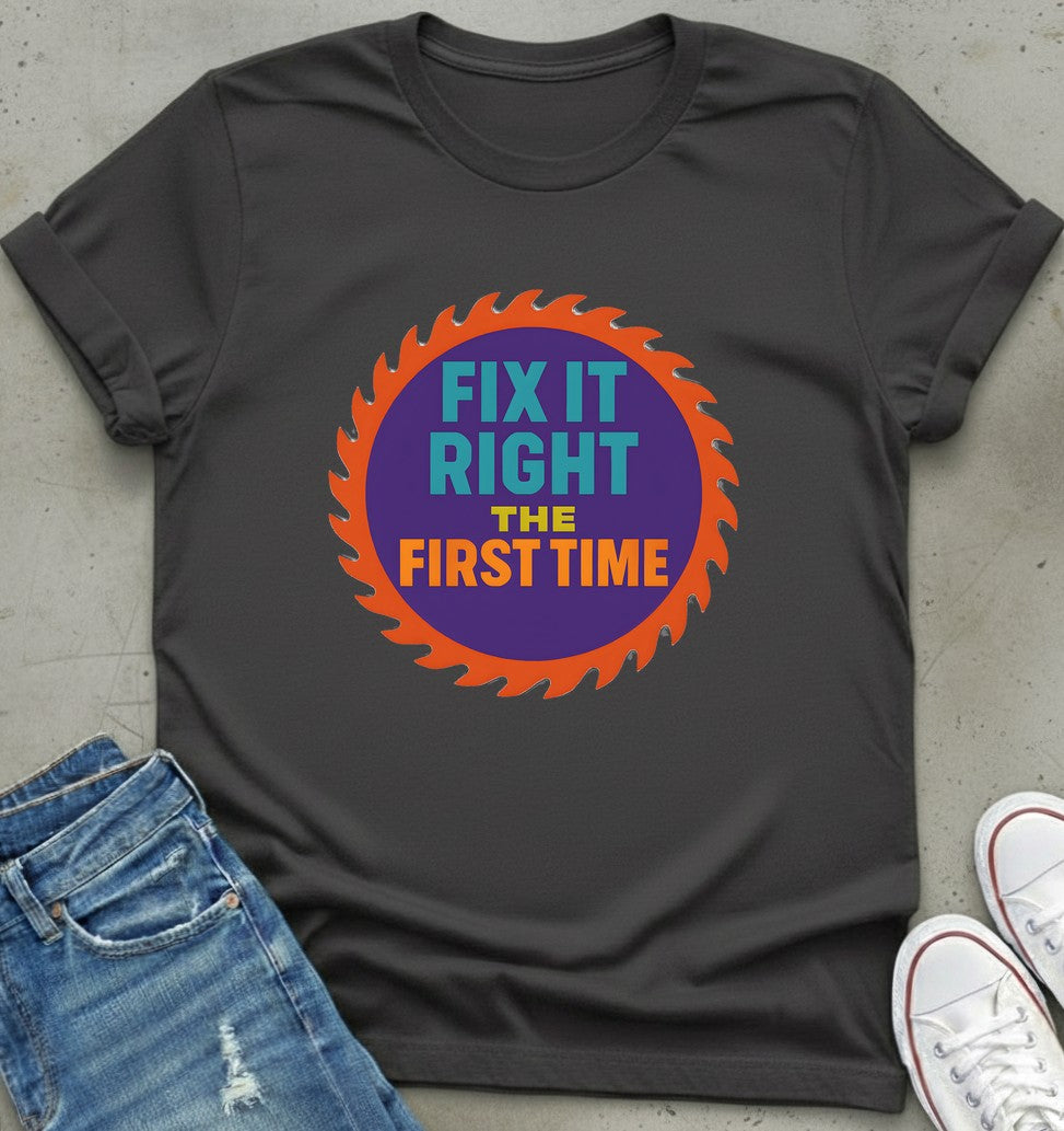 Fix It Right T-Shirt