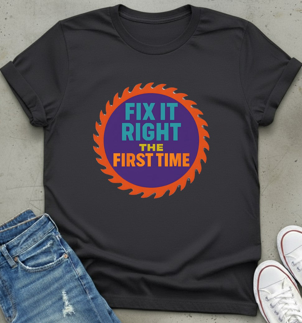 Fix It Right T-Shirt