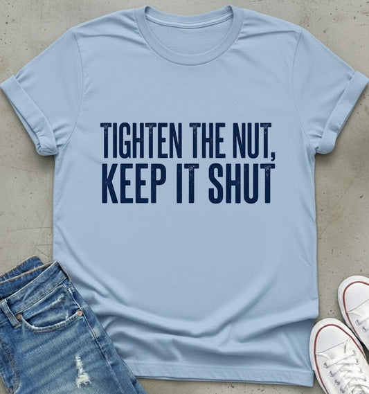 Nut Shut T-Shirt