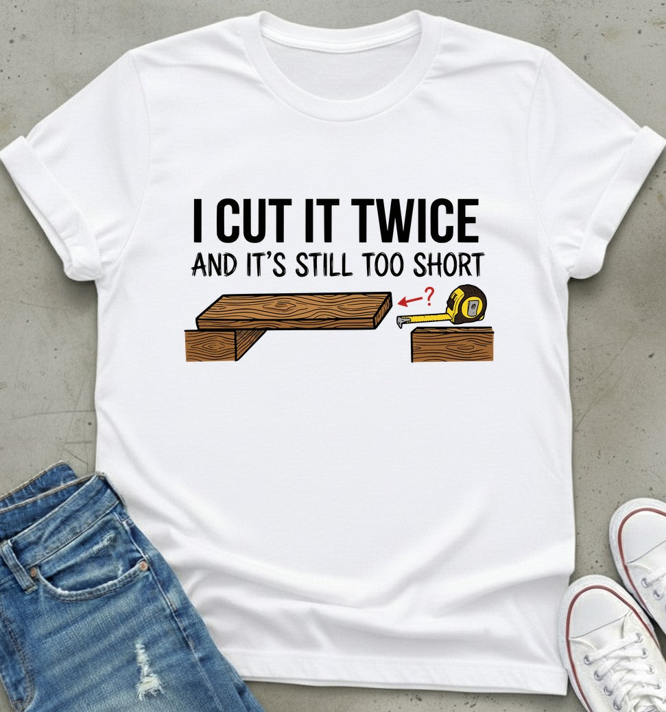 Measure Twice T-Shirt