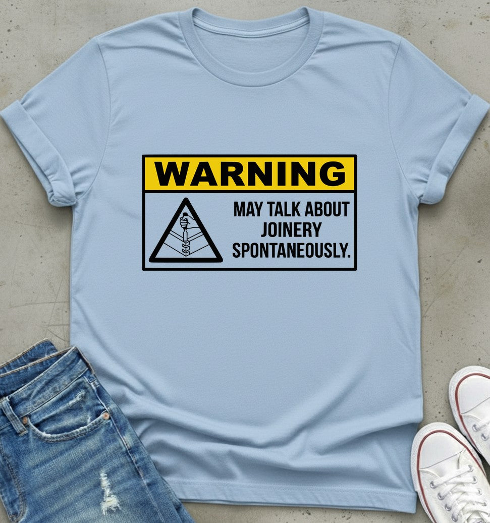 Joinery Warning T-Shirt